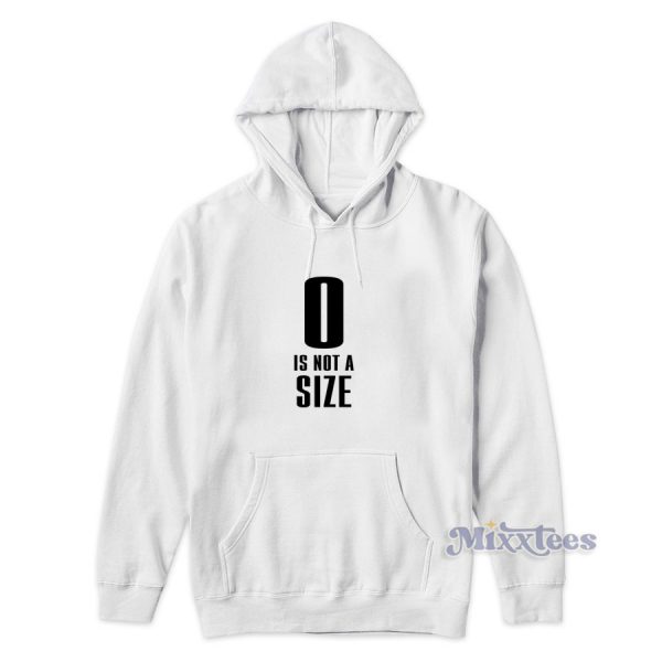 0 Is Not A Size Hoodie for Unisex