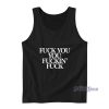 Fuck You You Fuckin' Fuck Tank Top for Unisex