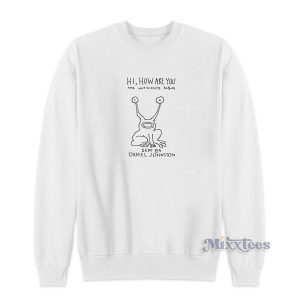 Hi How Are You Classic Sweatshirt for Unisex