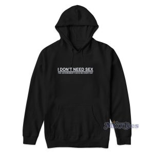 I Don’t Need Sex Hoodie for Unisex