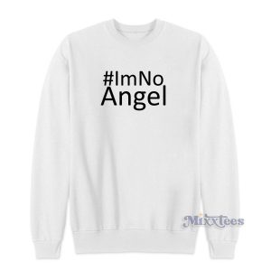 #IM NO ANGEL Sweatshirt for Unisex