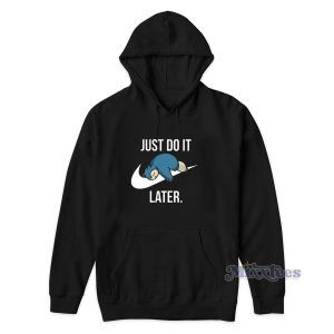 Just Do It Later Pokemon Snorlax Hoodie For Unisex