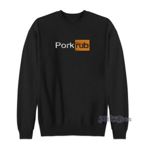 Pork Rub Pornhub Logo Parody Sweatshirt for Unisex