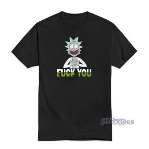 Rick And Morty Fuck You And Love You T-Shirt