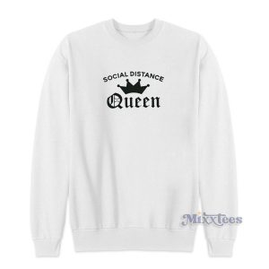 Social Distance Queen Sweatshirt for Unisex