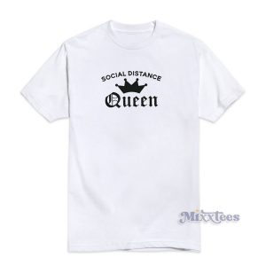 Social Distance Queen T-Shirt