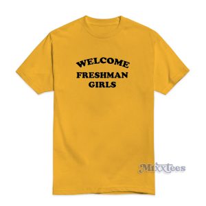 Welcome Freshman Girl T-Shirt