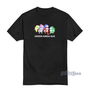 Among Us Green Kinda Sus T-Shirt
