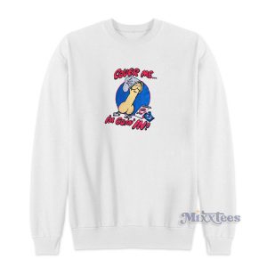 Cover Me I'm Going In Condom Sweatshirt for Unisex