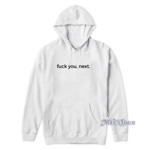 Fuck You Next Hoodie for Unisex