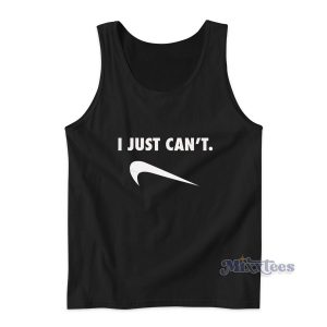 I Just Can't Funny Tank Top for Unisex
