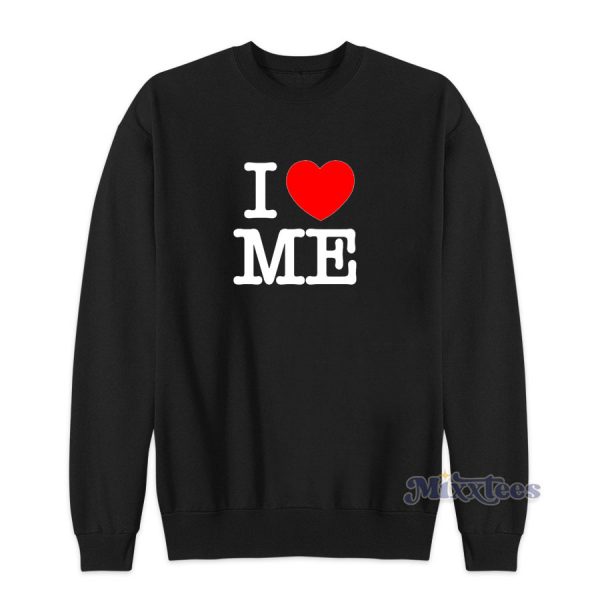 I Love Me Shirt Cheap Custom Sweatshirt For Unisex