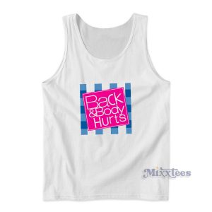 Back And Body Hurts White Tank Top