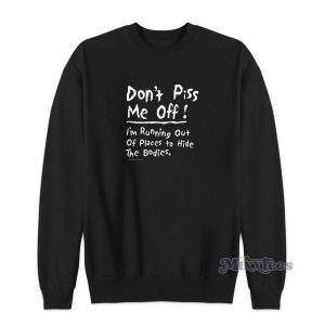 Don't Piss Me Off Sweatshirt for Unisex