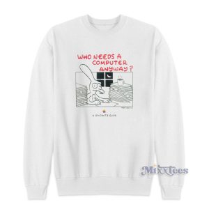 Matt Groening Apple Who Needs a Computer Anyway Sweatshirt