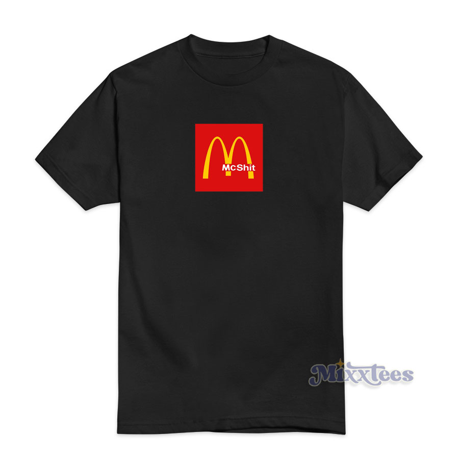 Grab it fast our product Mcshit McDonald Parody T-Shirt