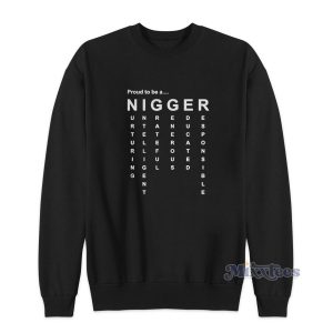 Proud To Be A Nigger Sweatshirt for Unisex