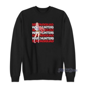 Zero 2 Senpai Squad x Waifuhunters Sweatshirt