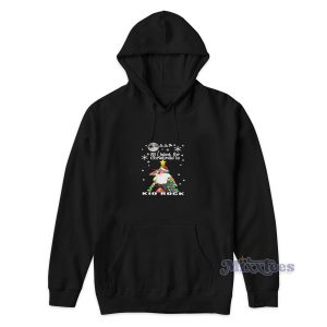 All I Want For Cristmas Is Kid Rock Hoodie