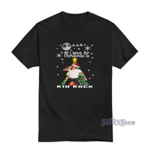 All I Want For Cristmas Is Kid Rock T-Shirt