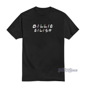 Billie Eilish Friends Tv Show Parody T-Shirt