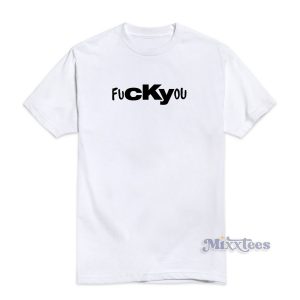 Cky Fuckyou T-Shirt for Unisex