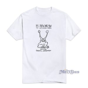 Hi How Are Yoru Daniel Johnston T-Shirt
