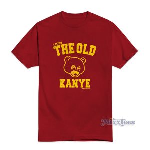 I Miss The Old Kanye T-Shirt for Unisex