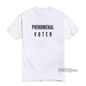 Phenomenal Voter T-Shirt for Unisex