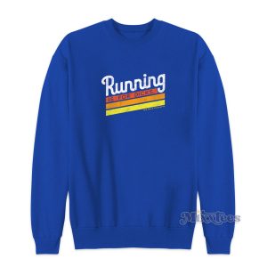 Running Is For Dicks Sweatshirt for Unisex