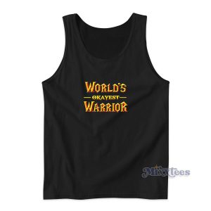 World's Okayest Warrior Tank Top for Unisex