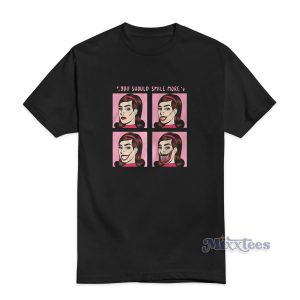 You Should Smile More T-Shirt