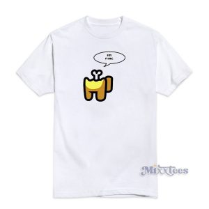 Among Us Im Fine T-Shirt for Unisex