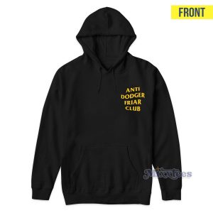 Anti Dodger Friar Club Hoodie for Unisex