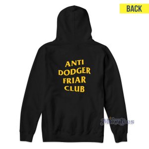 Anti Dodger Friar Club Hoodie for Unisex