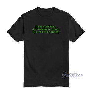 Based On The Book The Woodsboro Murder T-Shirt
