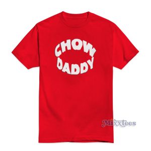 Chow Daddy T-Shirt Cheap Custom