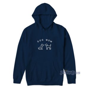 Dog Mom Hoodie Cheap Custom