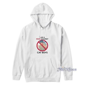 I Am a Mom Against Cat Boys Hoodie for Unisex