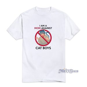 I Am a Mom Against Cat Boys T-Shirt