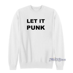 Let It Punk Sweatshirt for Unisex