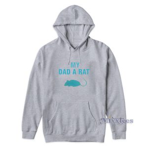 Mouse My Dad A Rat Hoodie Cheap Custom
