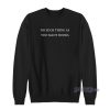 NO SUCH THING AS TOO MANY BOOKS Sweatshirt