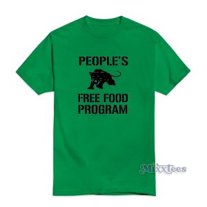 People's Free Food Program Free Food Program T-Shirt