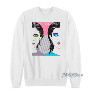 Tegan and Sara Sweatshirt for Unisex