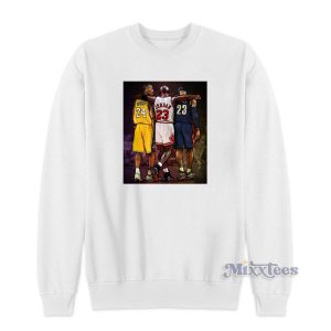 Michael Jordan Kobe Bryant and Lebron James Sweatshirt