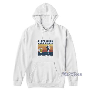 I Like Beer and Running and Maybe 3 People Hoodie