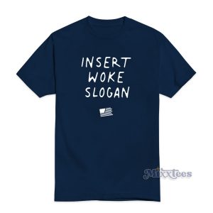 Daily Wire Merch Insert Woke Slogan T-Shirt