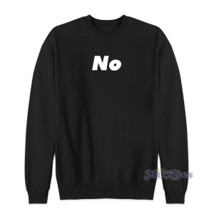 Just Say No Sweatshirt for Unisex
