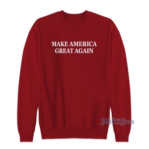 Make America Great Again Sweatshirt
